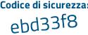 Il Codice di sicurezza è c poi 29799c il tutto attaccato senza spazi