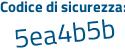 Il Codice di sicurezza è e434 segue 1bc il tutto attaccato senza spazi