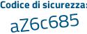 Il Codice di sicurezza è 6 poi 2Z47e5 il tutto attaccato senza spazi