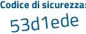 Il Codice di sicurezza è 973Z poi Zeb il tutto attaccato senza spazi