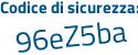 Il Codice di sicurezza è dc continua con 748df il tutto attaccato senza spazi