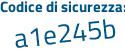 Il Codice di sicurezza è 9 continua con 396432 il tutto attaccato senza spazi