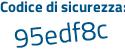 Il Codice di sicurezza è b9Z9cd2 il tutto attaccato senza spazi