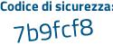 Il Codice di sicurezza è 47 poi 9a9be il tutto attaccato senza spazi