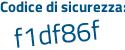 Il Codice di sicurezza è 64 continua con b132Z il tutto attaccato senza spazi