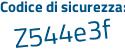 Il Codice di sicurezza è ce3 continua con aZ43 il tutto attaccato senza spazi