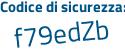 Il Codice di sicurezza è db1f continua con d7a il tutto attaccato senza spazi