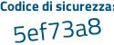 Il Codice di sicurezza è 14cbZ4f il tutto attaccato senza spazi