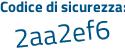 Il Codice di sicurezza è 536 continua con 5Zeb il tutto attaccato senza spazi