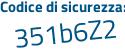 Il Codice di sicurezza è a265 continua con Z8c il tutto attaccato senza spazi