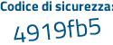 Il Codice di sicurezza è 86 poi 185Za il tutto attaccato senza spazi