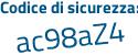 Il Codice di sicurezza è Z continua con e67c55 il tutto attaccato senza spazi