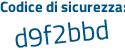Il Codice di sicurezza è ef6 segue 3Z23 il tutto attaccato senza spazi