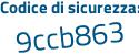 Il Codice di sicurezza è 59c56 segue b4 il tutto attaccato senza spazi