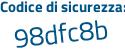 Il Codice di sicurezza è 6 segue eZf4e5 il tutto attaccato senza spazi