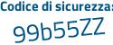 Il Codice di sicurezza è fbd poi 9516 il tutto attaccato senza spazi