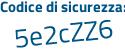 Il Codice di sicurezza è ZeZ poi 16ed il tutto attaccato senza spazi