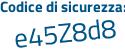 Il Codice di sicurezza è b216e continua con ad il tutto attaccato senza spazi