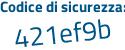 Il Codice di sicurezza è b632 continua con 97c il tutto attaccato senza spazi