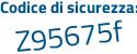 Il Codice di sicurezza è ed5778c il tutto attaccato senza spazi