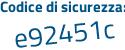 Il Codice di sicurezza è 92b7a poi 51 il tutto attaccato senza spazi
