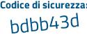 Il Codice di sicurezza è 14f4 poi e97 il tutto attaccato senza spazi