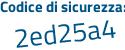 Il Codice di sicurezza è 3378 poi f76 il tutto attaccato senza spazi