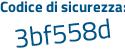Il Codice di sicurezza è e poi cce6d8 il tutto attaccato senza spazi