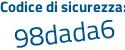 Il Codice di sicurezza è da continua con 4b8a4 il tutto attaccato senza spazi