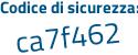 Il Codice di sicurezza è Z97 poi 821f il tutto attaccato senza spazi