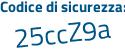 Il Codice di sicurezza è bZ7be poi 1c il tutto attaccato senza spazi