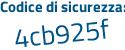 Il Codice di sicurezza è 168b7ed il tutto attaccato senza spazi