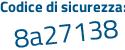 Il Codice di sicurezza è 2b segue 95a15 il tutto attaccato senza spazi