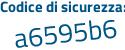 Il Codice di sicurezza è 8abebe3 il tutto attaccato senza spazi
