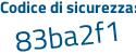 Il Codice di sicurezza è 74 poi 9Z49d il tutto attaccato senza spazi