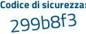 Il Codice di sicurezza è 7e3c segue 427 il tutto attaccato senza spazi