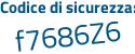 Il Codice di sicurezza è 6 continua con 686be7 il tutto attaccato senza spazi
