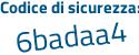Il Codice di sicurezza è 8b segue 412f2 il tutto attaccato senza spazi