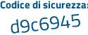 Il Codice di sicurezza è d9Za poi 668 il tutto attaccato senza spazi
