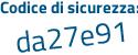 Il Codice di sicurezza è 57 poi 53cf6 il tutto attaccato senza spazi
