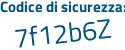 Il Codice di sicurezza è 43 continua con 67212 il tutto attaccato senza spazi