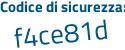 Il Codice di sicurezza è 7eZf continua con ea6 il tutto attaccato senza spazi