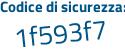 Il Codice di sicurezza è 6 poi cZ358Z il tutto attaccato senza spazi