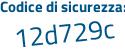 Il Codice di sicurezza è Z poi 676eZ6 il tutto attaccato senza spazi