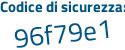 Il Codice di sicurezza è 8 continua con 6aa5Zf il tutto attaccato senza spazi