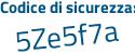 Il Codice di sicurezza è 2Z continua con 7ba98 il tutto attaccato senza spazi