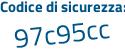 Il Codice di sicurezza è 3cZ continua con 1dff il tutto attaccato senza spazi