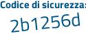 Il Codice di sicurezza è Z4513d8 il tutto attaccato senza spazi
