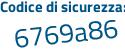 Il Codice di sicurezza è bZ segue 9364b il tutto attaccato senza spazi