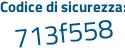 Il Codice di sicurezza è e4bZ continua con 9bf il tutto attaccato senza spazi